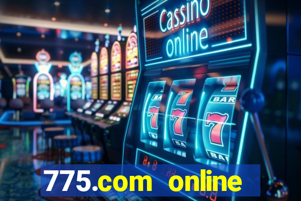 775.com online slots casino