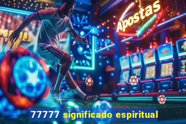 77777 significado espiritual