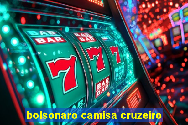 bolsonaro camisa cruzeiro