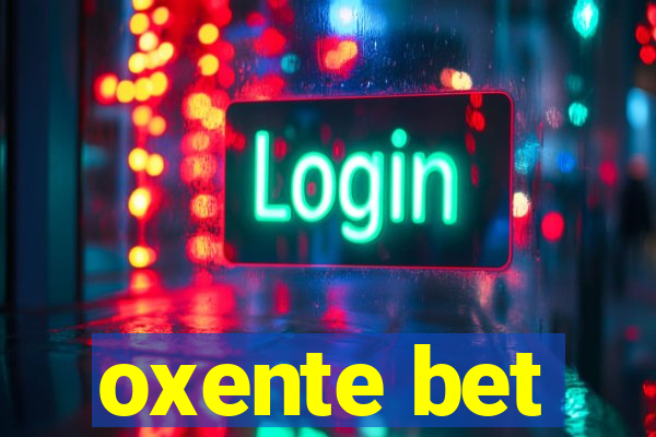 oxente bet