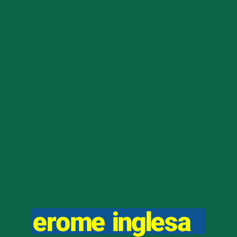 erome inglesa