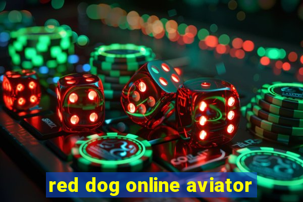 red dog online aviator