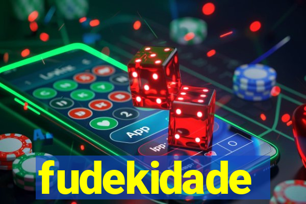 fudekidade