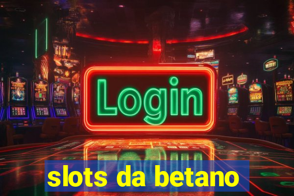 slots da betano