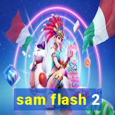 sam flash 2