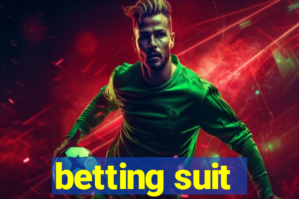 betting suit