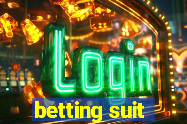 betting suit