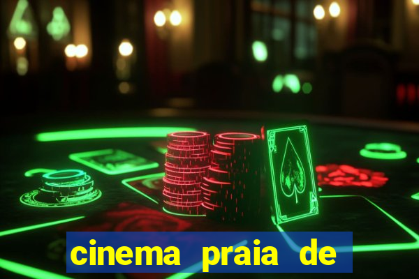 cinema praia de belas shopping