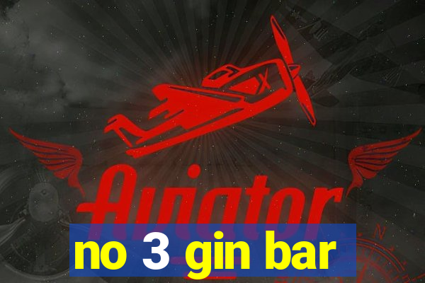 no 3 gin bar