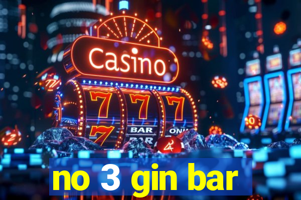 no 3 gin bar