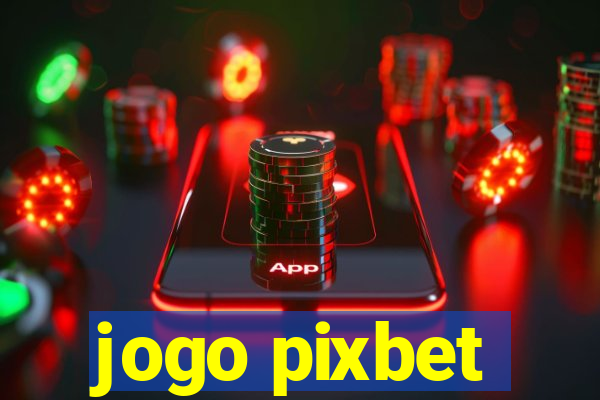 jogo pixbet