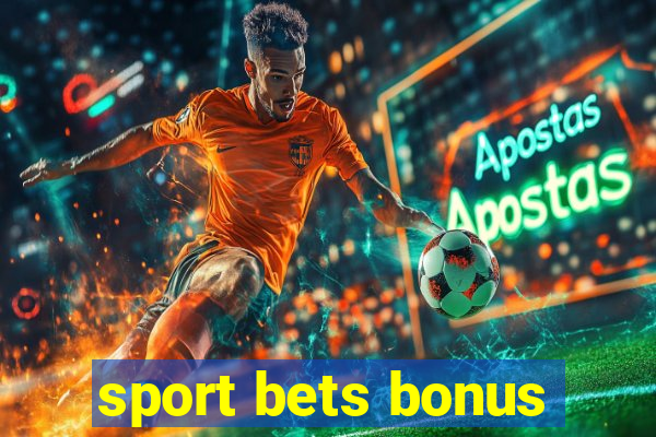 sport bets bonus