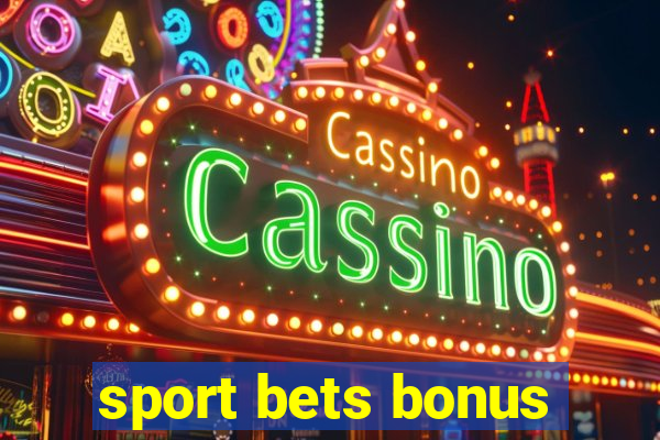 sport bets bonus