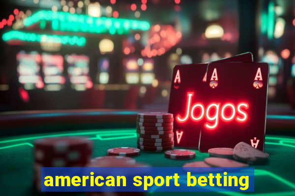 american sport betting