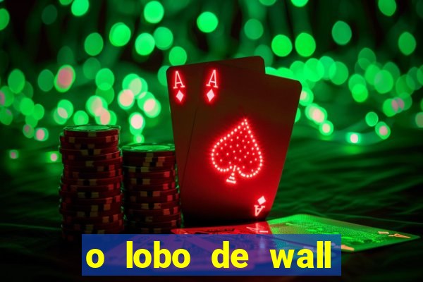 o lobo de wall street online