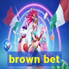 brown bet