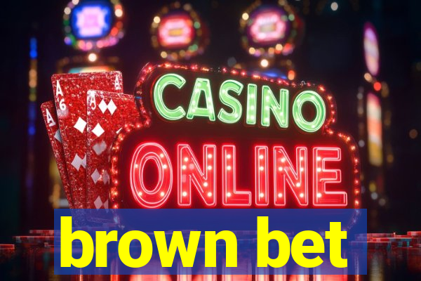 brown bet