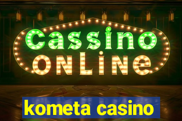 kometa casino