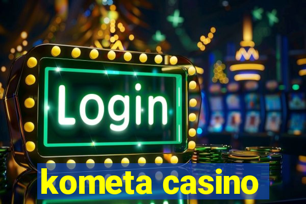 kometa casino