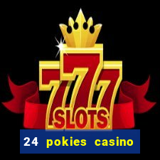 24 pokies casino play online