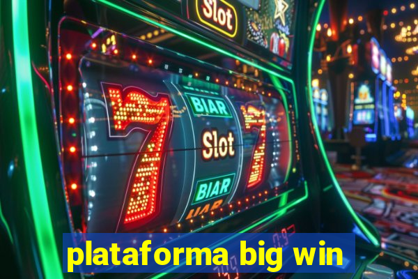 plataforma big win