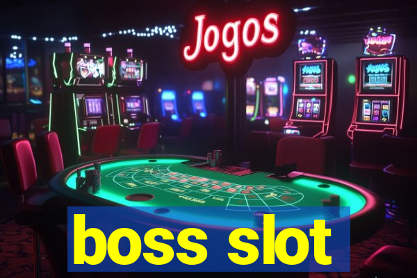 boss slot