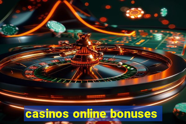 casinos online bonuses