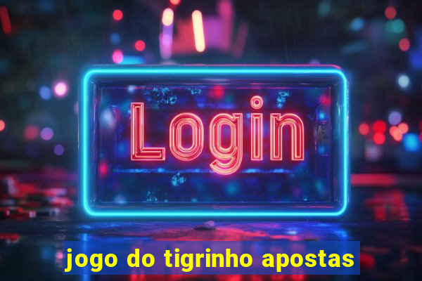 jogo do tigrinho apostas