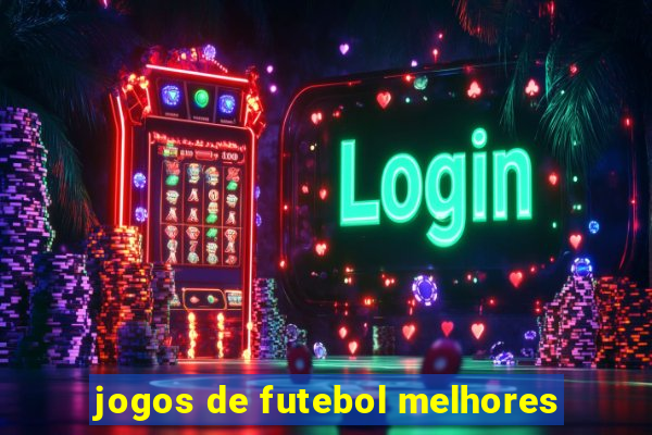 jogos de futebol melhores