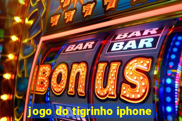 jogo do tigrinho iphone