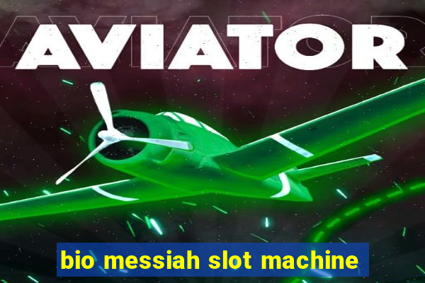 bio messiah slot machine