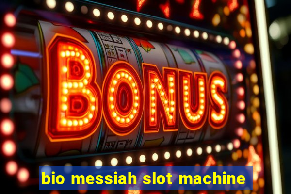 bio messiah slot machine