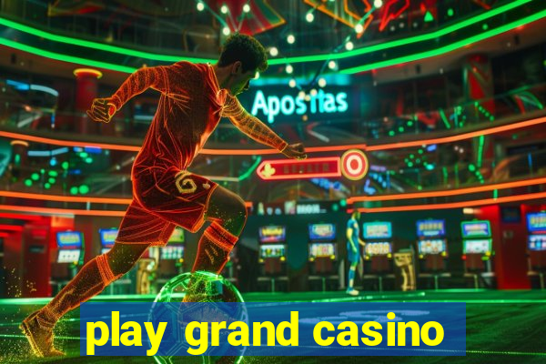 play grand casino