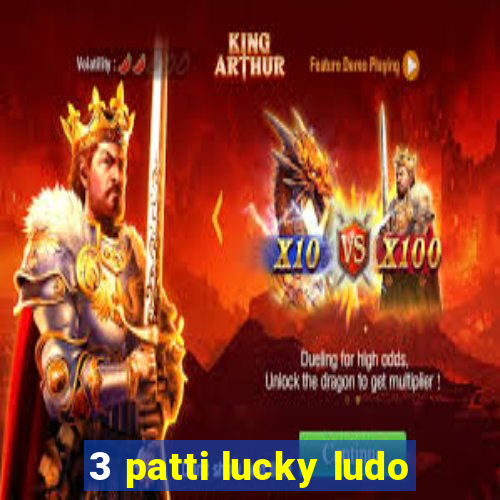 3 patti lucky ludo