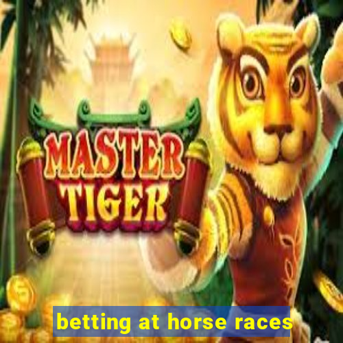 betting at horse races