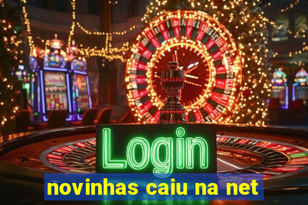 novinhas caiu na net