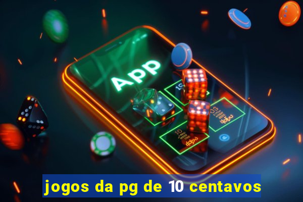 jogos da pg de 10 centavos