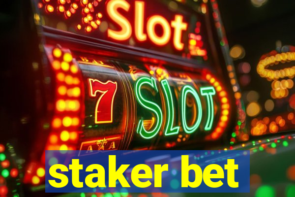 staker bet