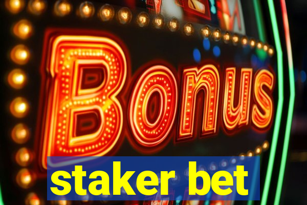 staker bet