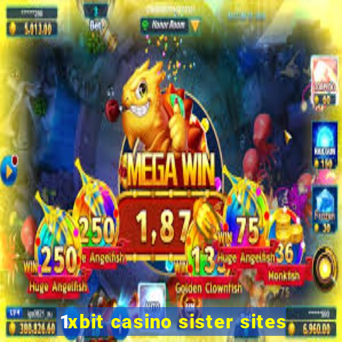 1xbit casino sister sites