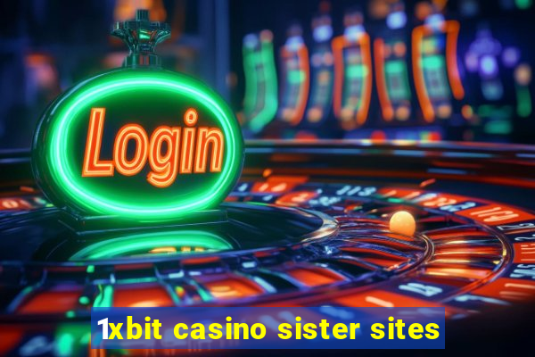 1xbit casino sister sites