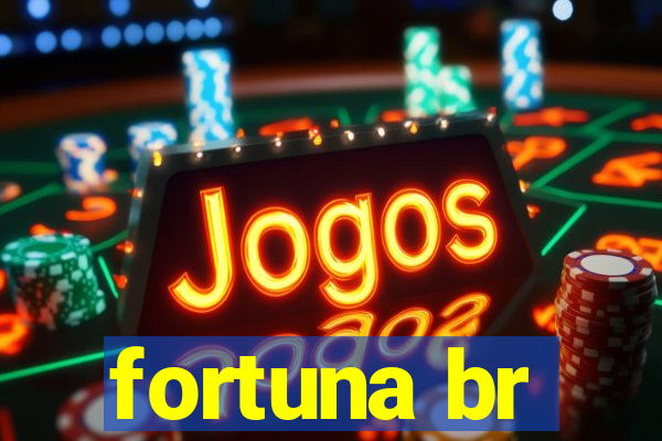 fortuna br