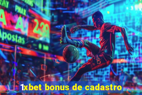 1xbet bonus de cadastro