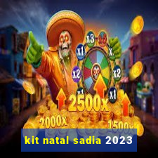 kit natal sadia 2023