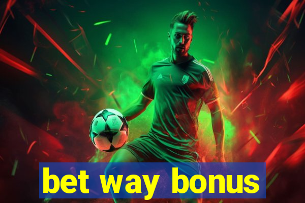 bet way bonus