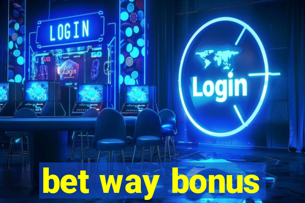 bet way bonus