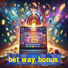 bet way bonus