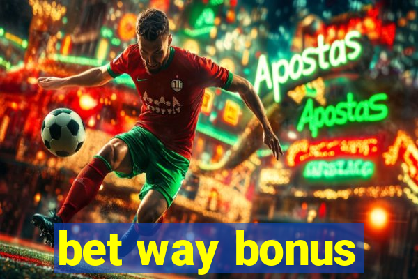 bet way bonus