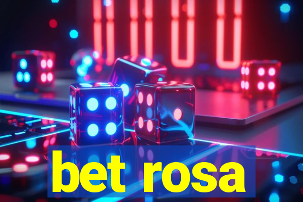 bet rosa