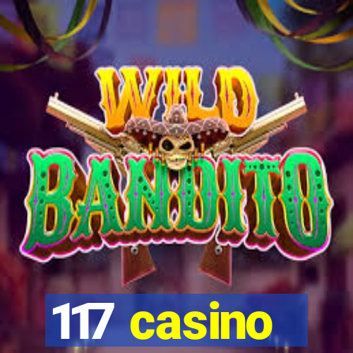 117 casino